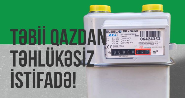 Təbii qazdan təhlükəsiz istifadə!